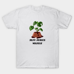 Funny Plant Series: Just Soiled Myself T-Shirt